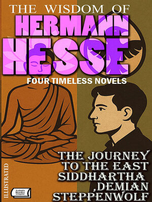 cover image of The Wisdom of Hermann Hesse. Four Timeless Novels. Illustrated